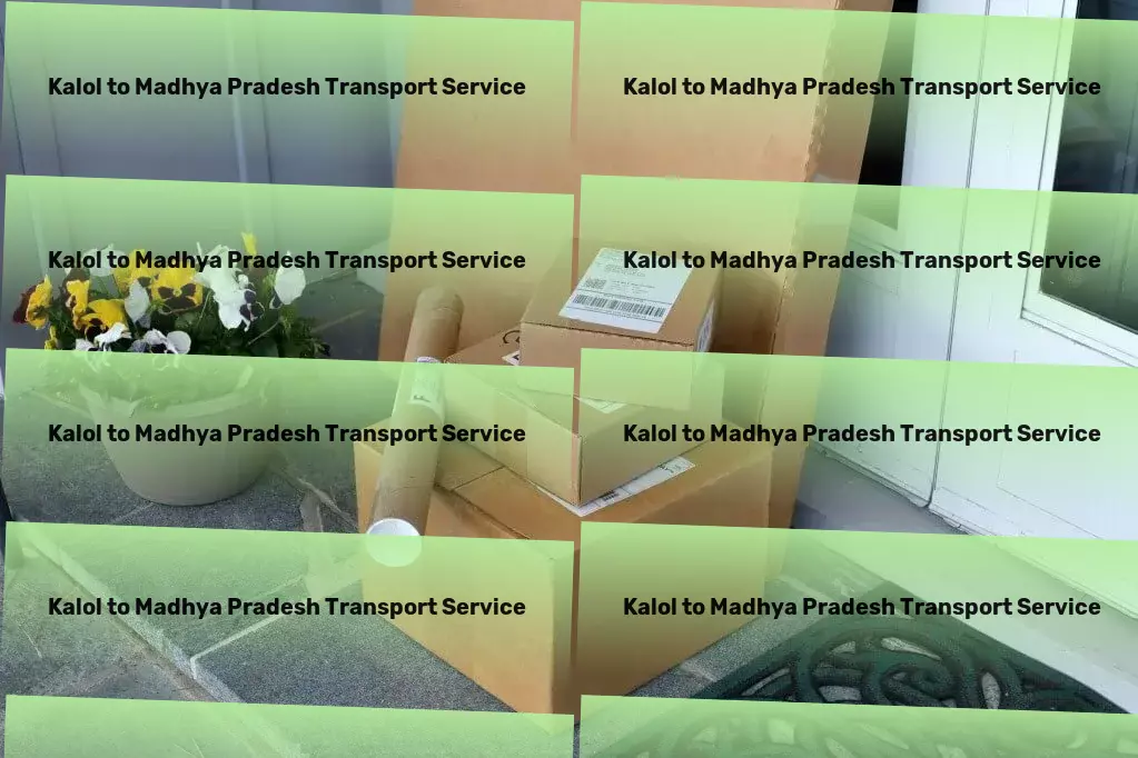 Kalol to Madhya Pradesh Luggage Courier Dependable, dynamic, and dedicated to India's logistics needs! - Express freight solutions